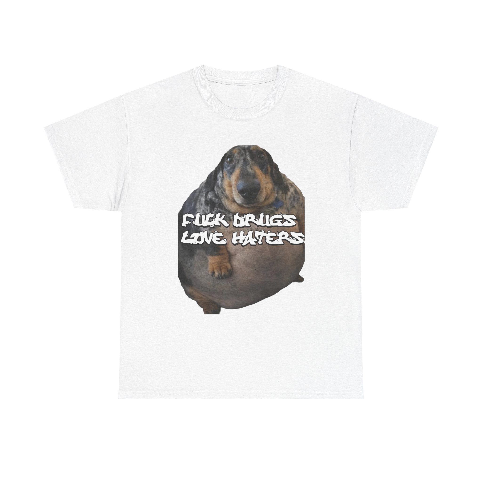 Fuck Drugs Love Haters Tee